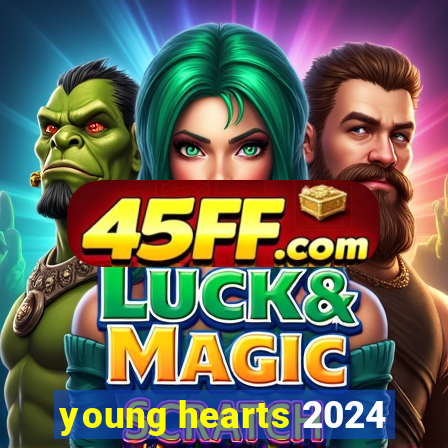 young hearts 2024
